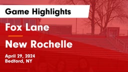 Fox Lane  vs New Rochelle  Game Highlights - April 29, 2024