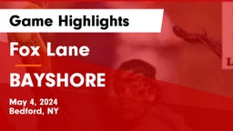 Fox Lane  vs BAYSHORE Game Highlights - May 4, 2024