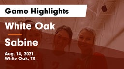 White Oak  vs Sabine  Game Highlights - Aug. 14, 2021
