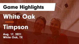 White Oak  vs Timpson  Game Highlights - Aug. 17, 2021