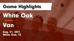 White Oak  vs Van  Game Highlights - Aug. 21, 2021