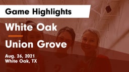 White Oak  vs Union Grove  Game Highlights - Aug. 26, 2021