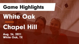 White Oak  vs Chapel Hill  Game Highlights - Aug. 26, 2021