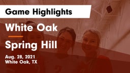 White Oak  vs Spring Hill  Game Highlights - Aug. 28, 2021
