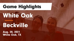 White Oak  vs Beckville  Game Highlights - Aug. 28, 2021