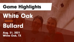 White Oak  vs Bullard  Game Highlights - Aug. 31, 2021