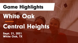 White Oak  vs Central Heights  Game Highlights - Sept. 21, 2021