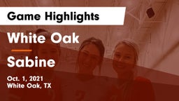 White Oak  vs Sabine  Game Highlights - Oct. 1, 2021