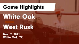 White Oak  vs West Rusk Game Highlights - Nov. 2, 2021