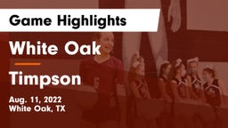 White Oak  vs Timpson  Game Highlights - Aug. 11, 2022