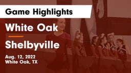 White Oak  vs Shelbyville  Game Highlights - Aug. 12, 2022