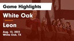 White Oak  vs Leon  Game Highlights - Aug. 13, 2022