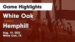 White Oak  vs Hemphill Game Highlights - Aug. 19, 2022