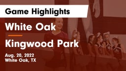 White Oak  vs Kingwood Park  Game Highlights - Aug. 20, 2022