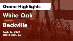 White Oak  vs Beckville  Game Highlights - Aug. 27, 2022