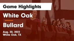 White Oak  vs Bullard  Game Highlights - Aug. 30, 2022
