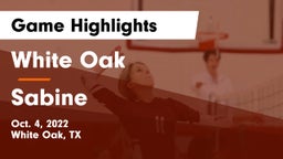 White Oak  vs Sabine  Game Highlights - Oct. 4, 2022