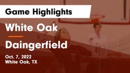 White Oak  vs Daingerfield  Game Highlights - Oct. 7, 2022