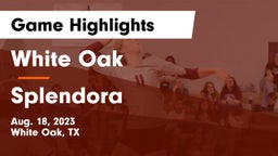 White Oak  vs Splendora  Game Highlights - Aug. 18, 2023