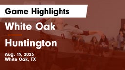White Oak  vs Huntington Game Highlights - Aug. 19, 2023