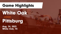 White Oak  vs Pittsburg  Game Highlights - Aug. 24, 2023