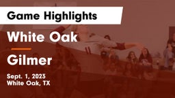 White Oak  vs Gilmer  Game Highlights - Sept. 1, 2023