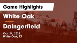 White Oak  vs Daingerfield  Game Highlights - Oct. 24, 2023