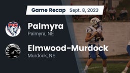 Recap: Palmyra  vs. Elmwood-Murdock  2023