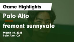 Palo Alto  vs fremont  sunnyvale Game Highlights - March 10, 2023