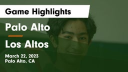 Palo Alto  vs Los Altos  Game Highlights - March 22, 2023