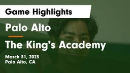 Palo Alto  vs The King's Academy  Game Highlights - March 31, 2023