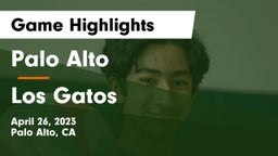 Palo Alto  vs Los Gatos  Game Highlights - April 26, 2023