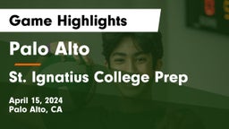 Palo Alto  vs St. Ignatius College Prep Game Highlights - April 15, 2024