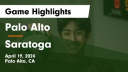 Palo Alto  vs Saratoga  Game Highlights - April 19, 2024