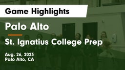 Palo Alto  vs St. Ignatius College Prep Game Highlights - Aug. 26, 2023