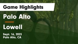 Palo Alto  vs Lowell Game Highlights - Sept. 16, 2023