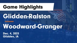Glidden-Ralston  vs Woodward-Granger  Game Highlights - Dec. 4, 2023