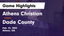 Athens Christian  vs Dade County  Game Highlights - Feb. 22, 2023