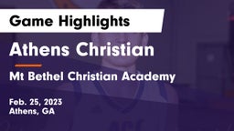 Athens Christian  vs Mt Bethel Christian Academy Game Highlights - Feb. 25, 2023