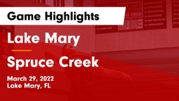 Lake Mary  vs Spruce Creek  Game Highlights - March 29, 2022