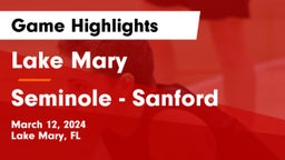 Lake Mary  vs Seminole  - Sanford Game Highlights - March 12, 2024