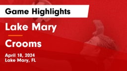 Lake Mary  vs Crooms  Game Highlights - April 18, 2024