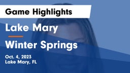 Lake Mary  vs Winter Springs  Game Highlights - Oct. 4, 2023