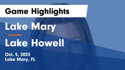 Lake Mary  vs Lake Howell  Game Highlights - Oct. 5, 2023