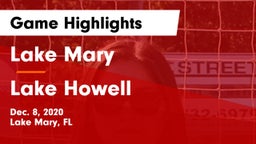 Lake Mary  vs Lake Howell Game Highlights - Dec. 8, 2020