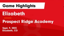 Elizabeth  vs Prospect Ridge Academy Game Highlights - Sept. 9, 2023