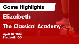 Elizabeth  vs The Classical Academy  Game Highlights - April 10, 2024