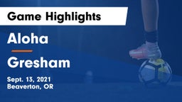 Aloha  vs Gresham  Game Highlights - Sept. 13, 2021