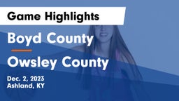 Boyd County  vs Owsley County  Game Highlights - Dec. 2, 2023