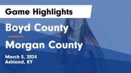 Boyd County  vs Morgan County  Game Highlights - March 5, 2024